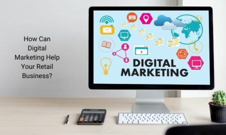 How Can Digital Marketing Help Your Retail Business