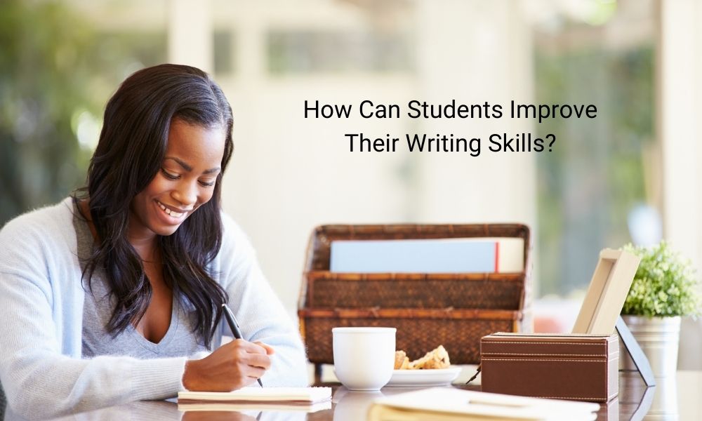 How Can Students Improve Their Writing Skills