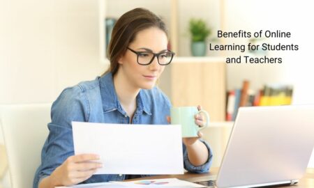Benefits of Online Learning for Students and Teachers