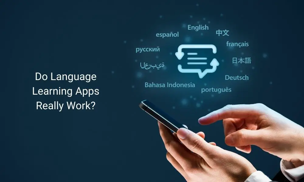 Do Language Learning Apps Really Work?