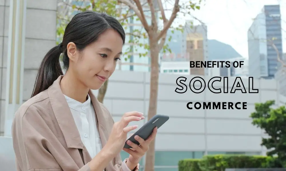 What Are the Advantages of Social Commerce for Brands