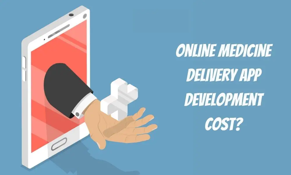 Online Medicine Delivery App Development Cost