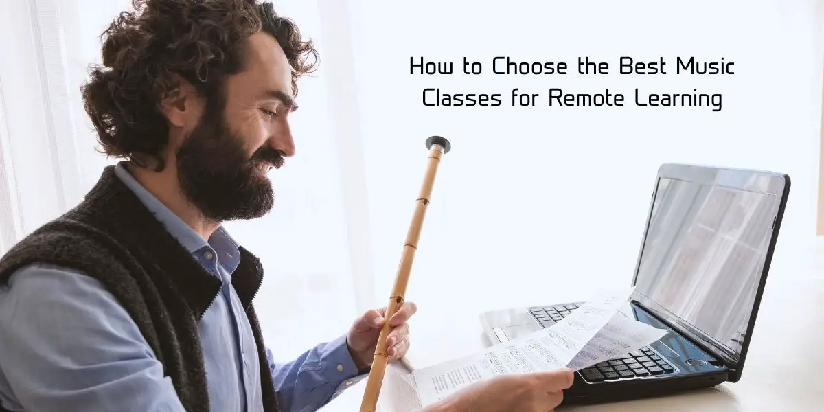 How to Choose the Best Music Classes for Remote Learning