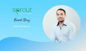 Sprout Solutions Brand Story by Patrick Gentry (Co-Founder & CEO)