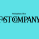 5 Websites like Fast Company